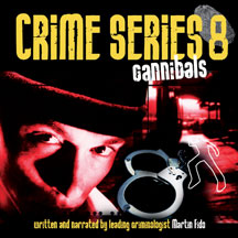Crime Series Volume 8: Cannibals