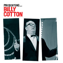 Billy Cotton - Presenting: Billy Cotton