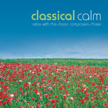 Classical Calm: Relax With The Classic Composers (vol 3)