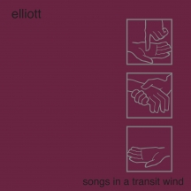 Elliott - Songs In A Transit Wind