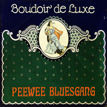 Pee Wee Bluesgang - Boudoir De Luxe