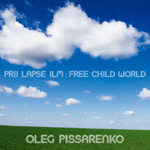 Oleg Pissarenko - Prii Lapse Ilm / Free Child World