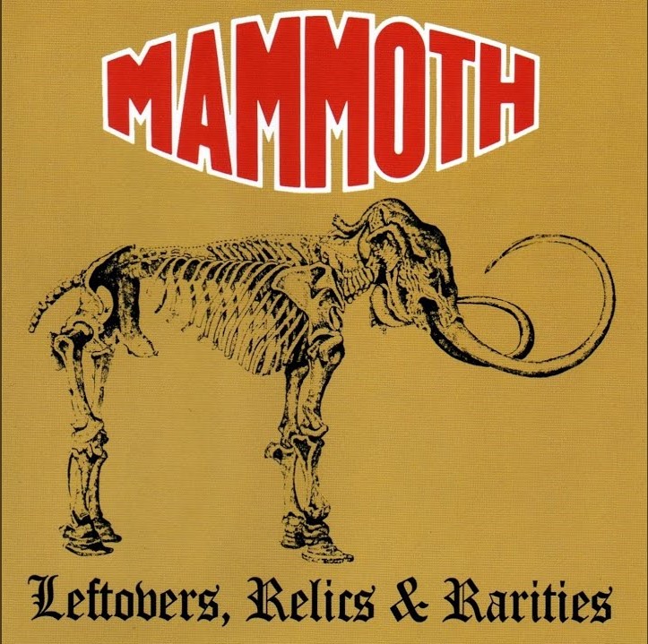 Mammoth - Leftovers/relics & Rarities