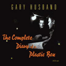 Gary Husband - The Complete Diary Of A Plastic Box