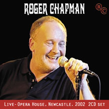 Roger Chapman - Live-Opera House, Newcastle, 2002
