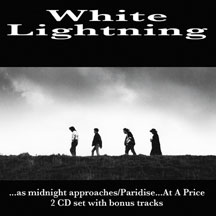 White Lightning - As Midnight Approaches/Paradise ... At A Price