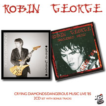 Robin George - Crying Diamonds/Dangerous Music Live
