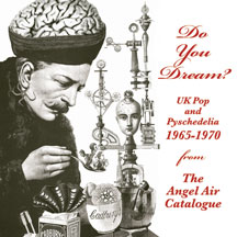 Do You Dream? UK Pop & Psychedelia 1965-1970 From The Angel Air Catalogue