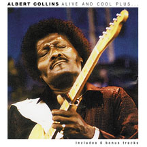 Albert Collins - Alive And Cool Plus