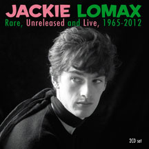 Jackie Lomax - Rare, Unreleased And Live 1965-2012