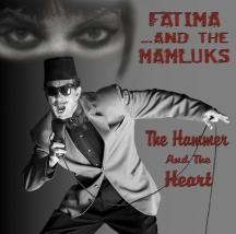 Fatima & The Mamluks - The Hammer & The Heart