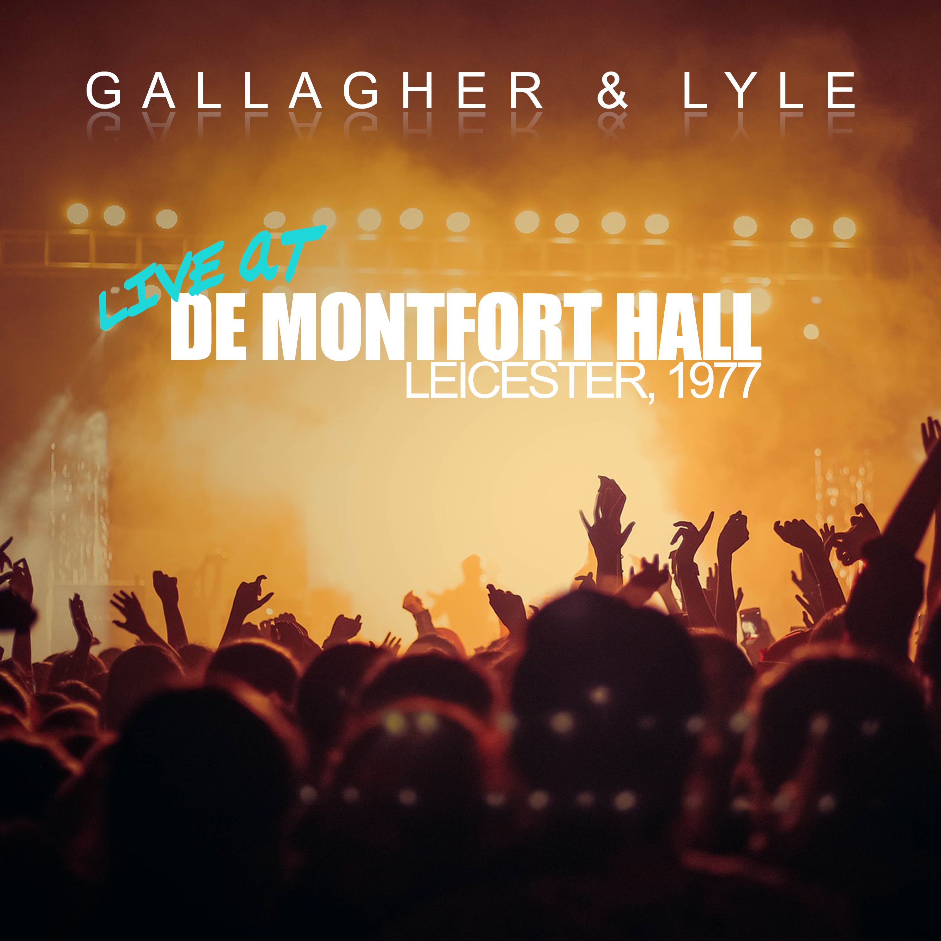 Gallagher And Lyle - Live At The De Montfort Hall 1977