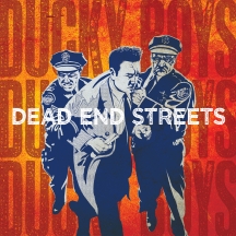 Ducky Boys - Dead End Streets