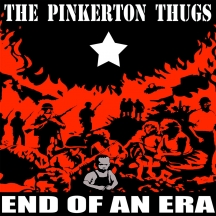 Pinkerton Thugs - End of An Era (Reissue)
