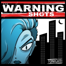 Warning Shots - Tonight!