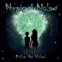Physical Noise - Follow The Noise