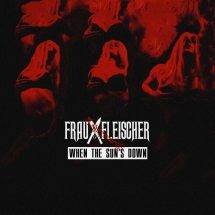 Frau Fleischer - When The Sun