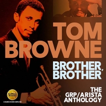 Tom Browne - Brother, Brother: The GRP/Arista Anthology