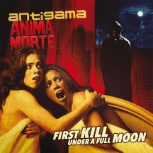 Antigama & Anima Morte - First Kill Under A Full Moon