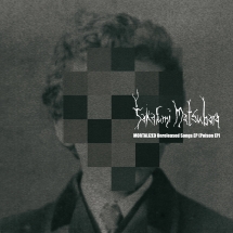 Takafumi Matsubara - Mortalized Unreleased Songs EP (Poison EP)