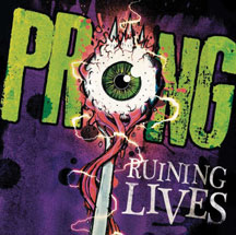 Prong - Ruining Lives (limited Edition)