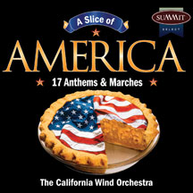 California Wind Orchestra - A Slice Of America: 17 Marches And Anthems