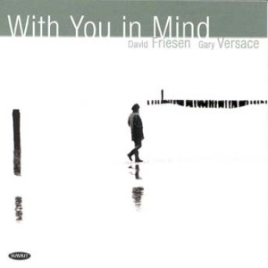 David & Gary Vercase Friesen - With You In Mind