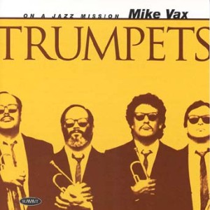Mike Vax - Trumpets