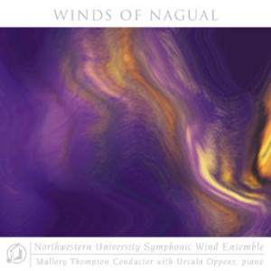 Northwestern University Wind Ensemble - Winds Of Nagual