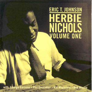 Eric T. Johnson - Herbie Nichols, Vol. 1