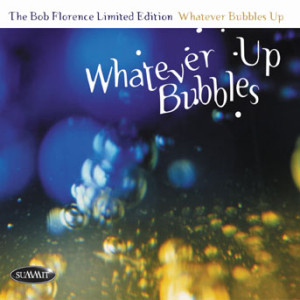 Bob Limited Edition Florence - Whatever Bubbles Up