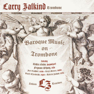 Larry Zalkind - Baroque Music On Trombone