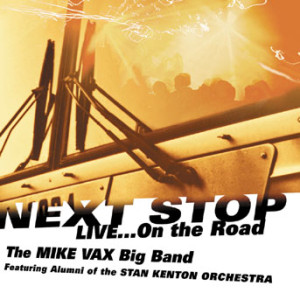 Mike Jazz Orchestra Vax - Next Stop: Live On The Road