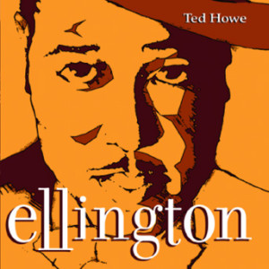 Ted Howe - Ellington