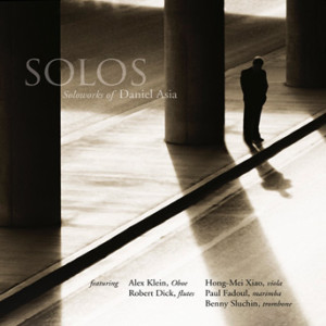 Solos: Solo Music Of Daniel Asia