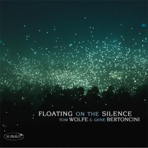 Tom & Gene Bertoncini Wolfe - Floating On The Silence
