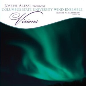 Columbus State University Wind Ensemble & Joseph Alessi - Visions