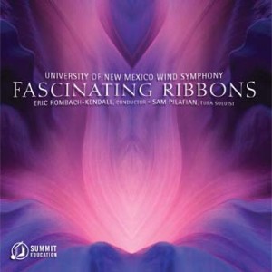 University Of New Mexico Wind Symphony - Fascinating Ribbons