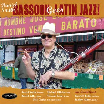 Daniel Smith - Bassoon Goes Latin Jazz