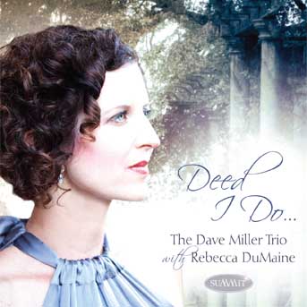 Dave Miller Trio W/ Rebecca Dumaine - Deed I Do
