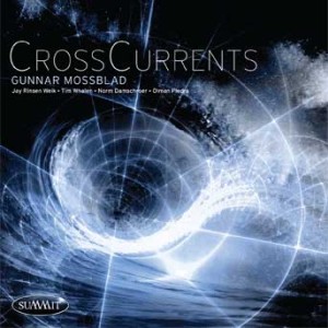 Gunnar Mossblad & Crosscurrents - Crosscurrents