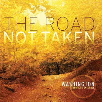 Washington Trombone Ensemble - The Road Not Taken