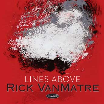 Rick Vanmatre - Lines Above