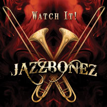 Jazzbonez - Watch It!
