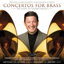 Northern Illinois University Wind Symphony - Concertos For Brass: The Music Of Thomas Bough