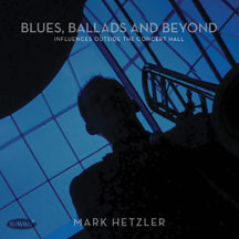 Mark Hetzler - Blues, Ballads And Beyond