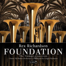Rex Richardson & Classic FM Radio Orchestra - Foundation: The Trumpet Concertos