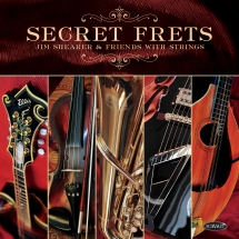 Jim Shearer - Secret Frets: Jim Shearer & Friends With Strings