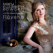 Mary Elizabeth Bowden & The Kassia Ensemble - Reverie