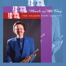 Vaughn Nark & Vaughn Nark Quintet - Back In The Day